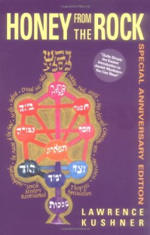 Honey from the Rock: An Introduction to Jewish Mysticism - Lawrence Kushner