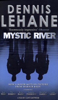 Mystic River - Dennis Lehane