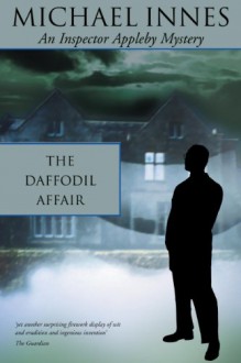 The Daffodil Affair (Inspector Appleby Mystery S.) - Michael Innes