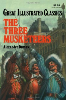 The Three Musketeers (Great Illustrated Classics) - Malvina G. Vogel, Alexandre Dumas