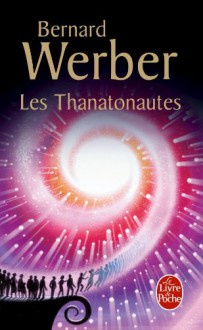 Les Thanatonautes - Bernard Werber