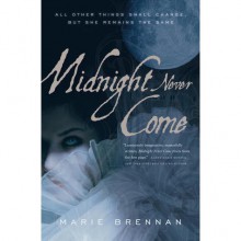 Midnight Never Come (Onyx Court, #1) - Marie Brennan