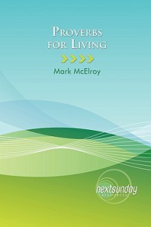 Proverbs for Living - Mark McElroy, Cecil Sheman