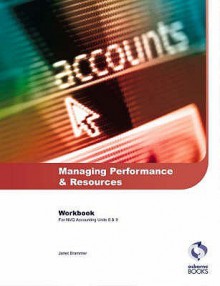 Managing Performance And Resources Workbook (Aat/Nvq Accounting) - Janet Brammer