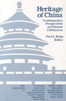 Heritage of China: Contemporary Perspectives on Chinese Civilization - Paul S. Ropp