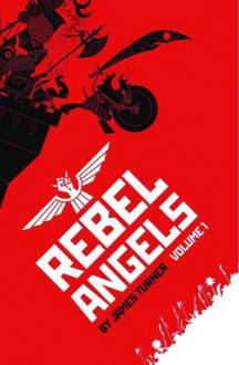 Rebel Angels Vol 1 - James Turner