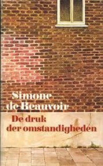 De druk der omstandigheden - Simone de Beauvoir