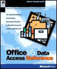 Office 95 Data Access Reference: The Essential Reference for Developing Data Access Solutions in Microsoft Access 95 and Microsoft Excel 95 (Microsoft professional editions) - Microsoft Press, Microsoft Press