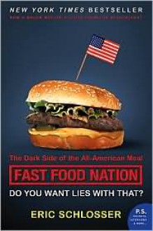 Fast Food Nation: The Dark Side of the All-American Meal - Eric Schlosser