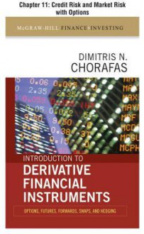 Introduction to Derivative Financial Instruments, Chapter 11 - Credit Risk and Market Risk with Options - Dimitris N. Chorafas