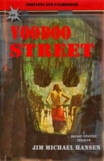 Voodoo Street (Bryson Coventry Thriller) - Jim Michael Hansen