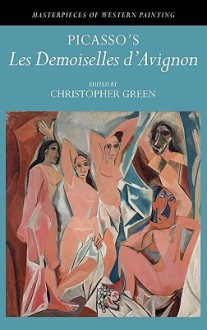 Picasso's 'Les Demoiselles D'Avignon' - Christopher Green