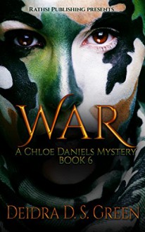 WAR: The 6th Installment in the Chloe Daniels Mysteries - Deidra D. S. Green, Lashawone Powell