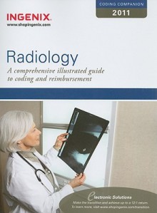 Coding Companion for Radiology: A Comprehensive Illustrated Guide to Coding and Reimbursement - Ingenix