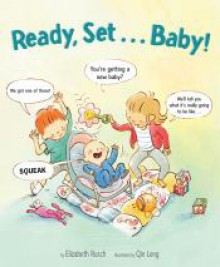 Ready, Set . . . Baby! - Elizabeth Rusch, Qin Leng