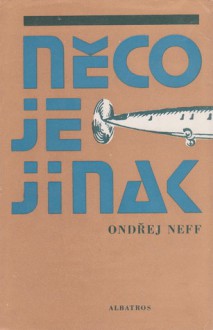 Něco je jinak - Ondřej Neff