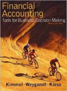 Financial Accounting: Tools for Business Decision Making - Paul D. Kimmel, Jerry J. Weygandt, Donald E. Kieso