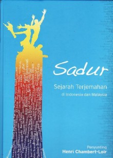 Sadur: Sejarah Terjemahan di Indonesia dan Malaysia - Henri Chambert-Loir