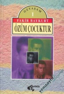 Özüm Çocuktur (Özyaşam, #1) - Fakir Baykurt