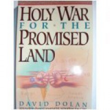 Holy war for the promised land - DAVID DOLAN