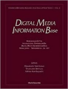 Digital Media Information Base - Masatoshi Yoshikawa, Yahiko Kambayashi, Shunsuke Uemura