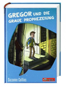 Gregor und die graue Prophezeiung (Dein Spiegel-Edition) - Suzanne Collins