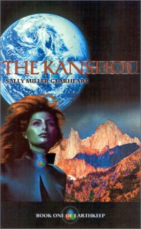 The Kanshou (Little Blue Trilogy, Book 1) - Sally Miller Gearhart