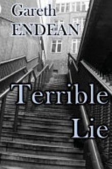 Terrible Lie - Gareth Endean