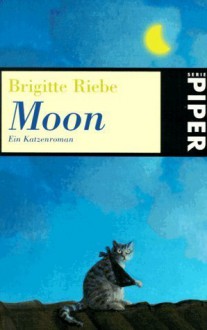 Moon: Ein Katzenroman - Brigitte Riebe