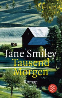 Tausend Morgen - Jane Smiley