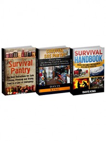 Survival Pantry Box Set: Best Instructions For Safely Canning and Freezing Food Alongside Proven Hints For Storing Food And Surviving Extreme Situations ... Survival Pantry Books, Survival Pantry) - Melvin Garcia, Davis King