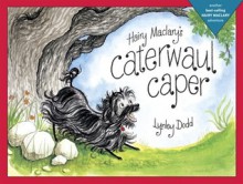 Hairy Maclary's Caterwaul Caper - Lynley Dodd