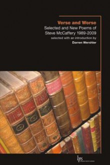 Verse and Worse: Selected and New Poems of Steve McCaffery 1989-2009 - Darren Wershler