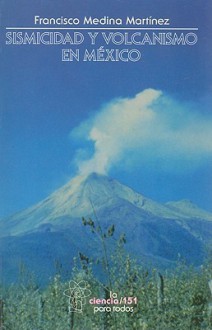 Sismicidad y Volcanismo En Mexico - Francisco Medina, Francisco