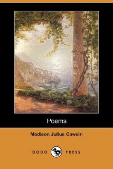 Poems (Dodo Press) - Madison Julius Cawein