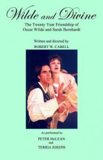 Wilde and Divine - Robert W Cabell, S.C. Moore