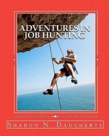 Adventures in Job Hunting - Sharon Daugherty