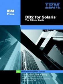 DB2 for Solaris: The Official Guide - Thomas Bauch, Mark Wilding