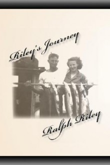 Riley's Journey - Ralph Riley, Trafford Publishing