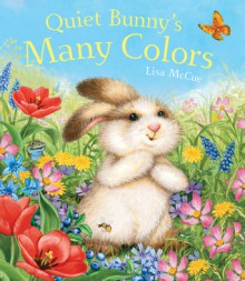 Quiet Bunny's Many Colors - Lisa McCue