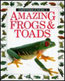 Amazing Frogs and Toads - Barry Clarke, Jerry Young