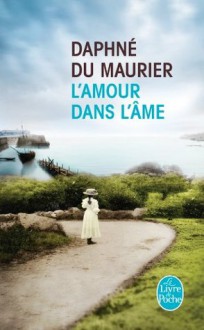 L'Amour dans l'âme - Daphne du Maurier