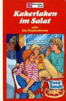 Die Pizza- Bande I. Kakerlaken im Salat oder die Flüsterstimme - Ursel Scheffler