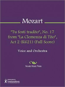 "Tu fosti tradito", No. 17 from "La Clemenza di Tito", Act 2 (K621) (Full Score) - Wolfgang Amadeus Mozart