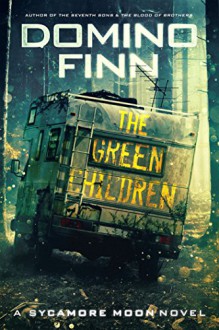 The Green Children: A Sycamore Moon Novel (Sycamore Moon Series Book 3) - Domino Finn