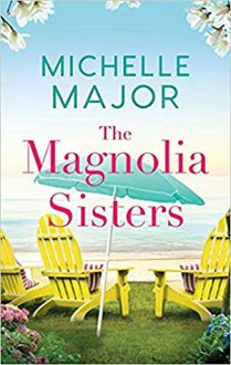 The Magnolia Sisters - Michelle Major