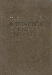 The Interaction of Law and Religion - Harold J. Berman