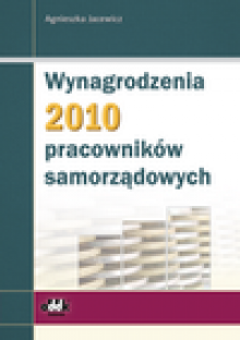 Wynagrodzenia 2010 pracowników samorządowych - Agnieszka Jacewicz