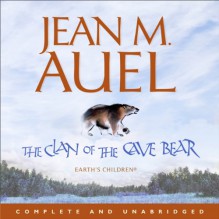 The Clan of the Cave Bear: Earth's Children 1 - Jean M. Auel, Rowena Cooper