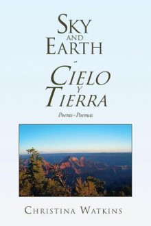 Sky and Earth Cielo y Tierra - Christina Watkins